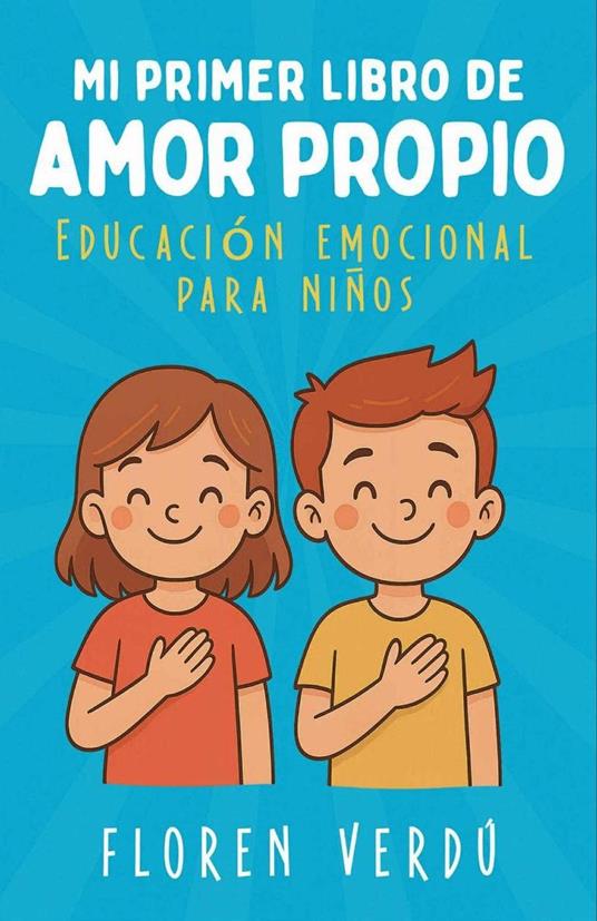 Mi primer libro de amor propio: Educación emocional para niños - Floren Verdú - ebook