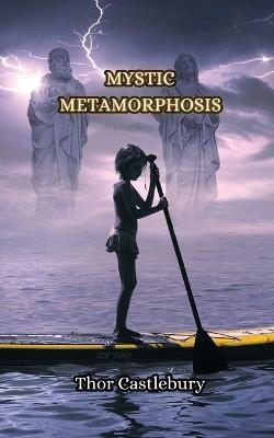 Mystic Metamorphosis - Thor Castlebury - cover