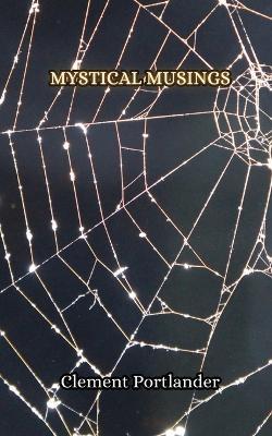 Mystical Musings - Clement Portlander - cover