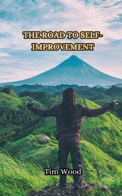 The Road to Self-Improvement - Tim Wood - cover