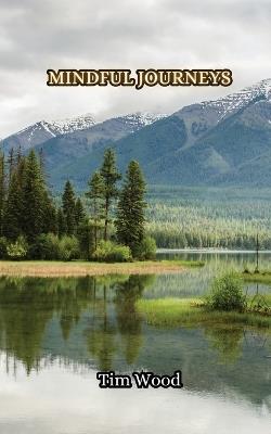 Mindful Journeys - Tim Wood - cover