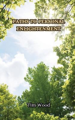 Paths to Personal Enlightenment - Tim Wood - cover