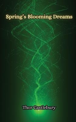 Spring's Blooming Dreams - Thor Castlebury - cover