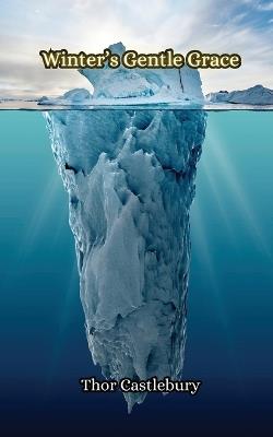 Winter's Gentle Grace - Thor Castlebury - cover