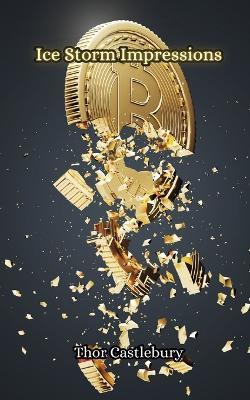 Ice Storm Impressions - Thor Castleburry - cover