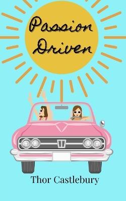 Passion Driven - Thor Castlebury - cover