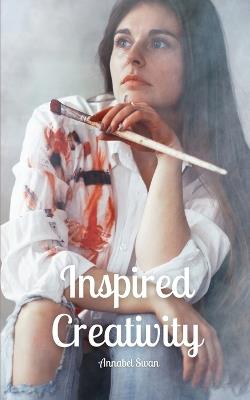 Inspired Creativity - Annabel Swan - cover