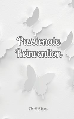Passionate Reinvention - Claudia Kuma - cover