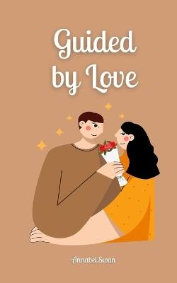 Guided by Love - Annabel Swan - cover