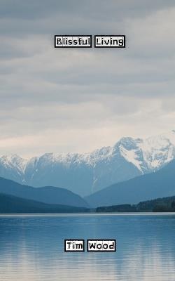 Blissful Living - Tim Wood - cover