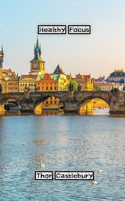 Healthy Focus - Thor Castlebury - cover