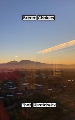 Better Choices - Thor Castlebury - cover