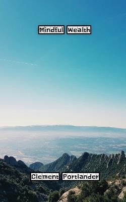 Mindful Wealth - Clement Portlander - cover