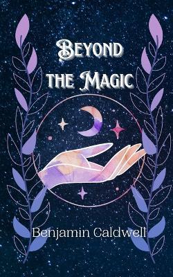 Beyond the Magic - Benjamin Caldwell - cover