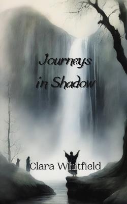 Journeys in Shadow - Clara Whitfield - cover