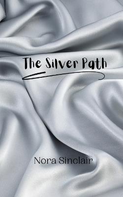 The Silver Path - Nora Sinclair - cover