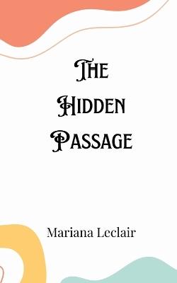 The Hidden Passage - Mariana LeClair - cover