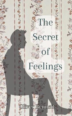 The Secret of Feelings - Oliver Bennett - cover