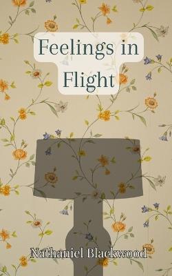 Feelings in Flight - Nathaniel Blackwood - cover