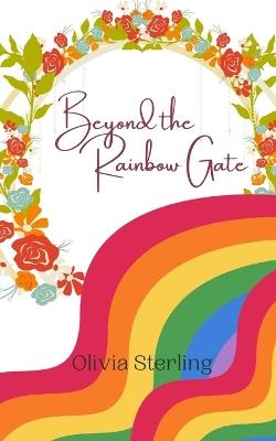 Beyond the Rainbow Gate - Olivia Sterling - cover