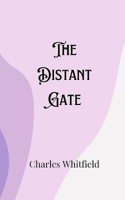 The Distant Gate - Charles Whitfield - cover