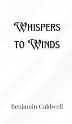Whispers to Winds