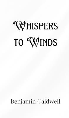 Whispers to Winds - Benjamin Caldwell - cover