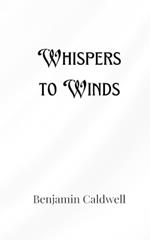 Whispers to Winds