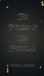The Puzzle of the Peculiar