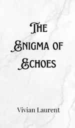 The Enigma of Echoes