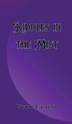 Riddles in the Mist