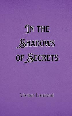 In the Shadows of Secrets - Atticus Thornton - cover