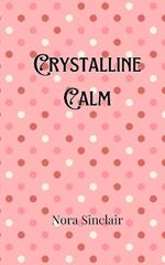 Crystalline Calm