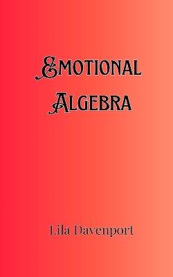 Emotional Algebra - Lila Davenport - cover