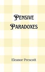 Pensive Paradoxes