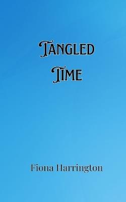 Tangled Time - Fiona Harrington - cover