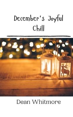 December's Joyful Chill - Dean Whitmore - cover