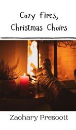 Cozy Fires, Christmas Choirs