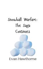 Snowball Warfare: The Saga Continues