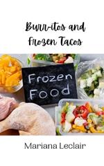 Burr-itos and Frozen Tacos