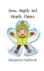 Snow Angels and Hearth Flames