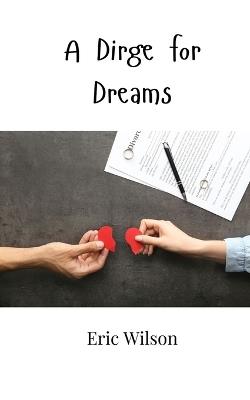 A Dirge for Dreams - Eric Wilson - cover