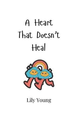 A Heart That Doesn't Heal - Lily Young - cover