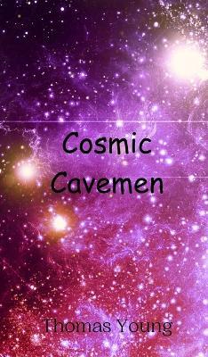 Cosmic Cavemen - Thomas Young - cover