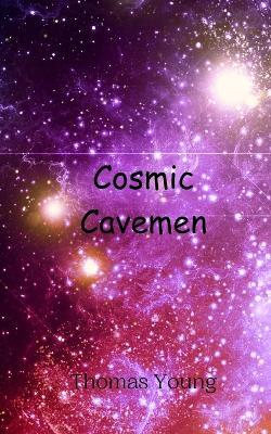 Cosmic Cavemen - Thomas Young - cover