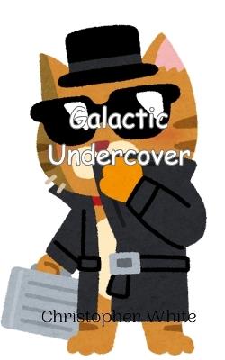 Galactic Undercover - Christopher White - cover