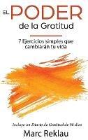 El Poder de la Gratitud: 7 Ejercicios Simples que van a cambiar tu vida a mejor - incluye un diario de gratitud de 90 días - Marc Reklau - cover