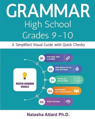 Grammar High School Grades 9-10: A Simplified Visual Guide with Quick Checks - Natasha Attard - cover