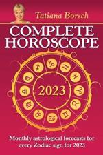 Complete Horoscope 2023: Monthly Astrological Forecasts for Every Zodiac Sign for 2023