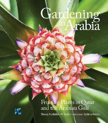 Gardening in Arabia: Fruiting Plants in Qatar and the Arabian Gulf - Shuaa Al-Sada - cover